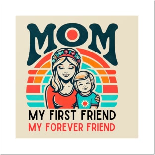 mom, my first friend my forever friend. mother's day gift Posters and Art